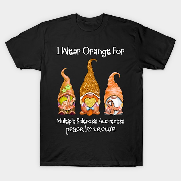 Gnomies I Wear Orange For Multiple Sclerosis Awareness Peace Love Cure T-Shirt by dreadtwank